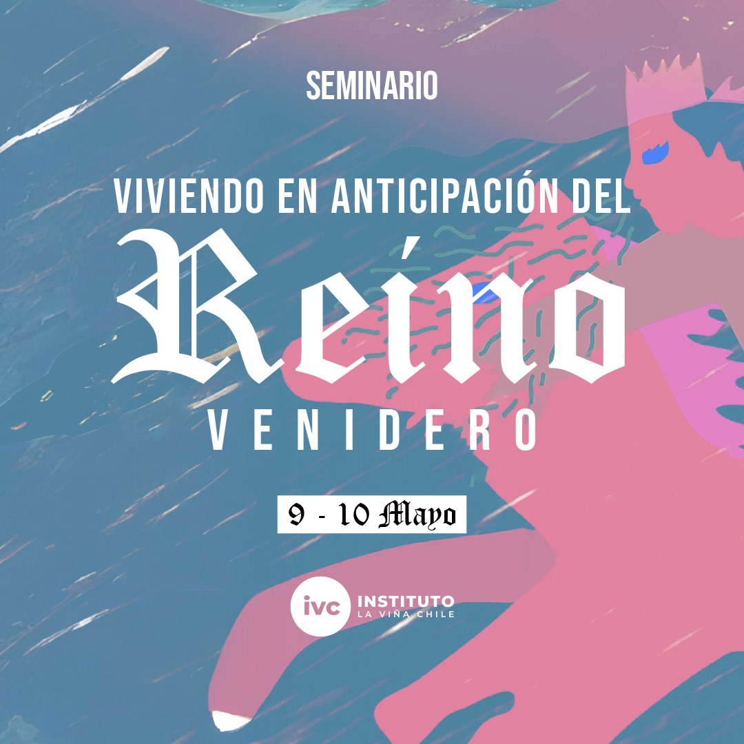 Seminario - Viviendo en Anticipación del Reino Venidero